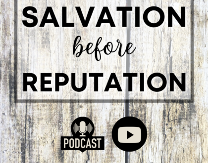 Salvation Before Reputation (Sermon)