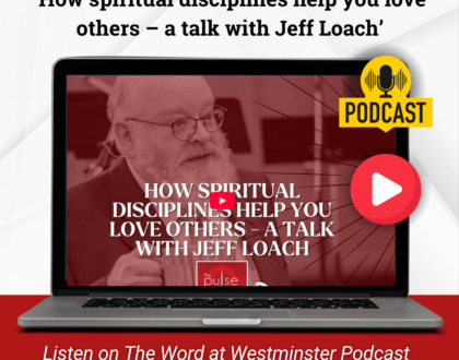 How spiritual disciplines help you love others - a talk with Jeff Loach