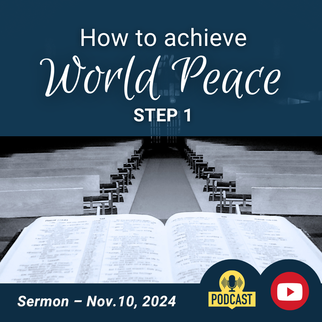 How To Achieve World Peace: Step 1 (Sermon)