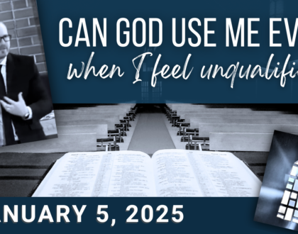 Can God use me even when I feel unqualified?