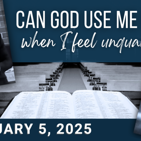 Can God use me even when I feel unqualified?